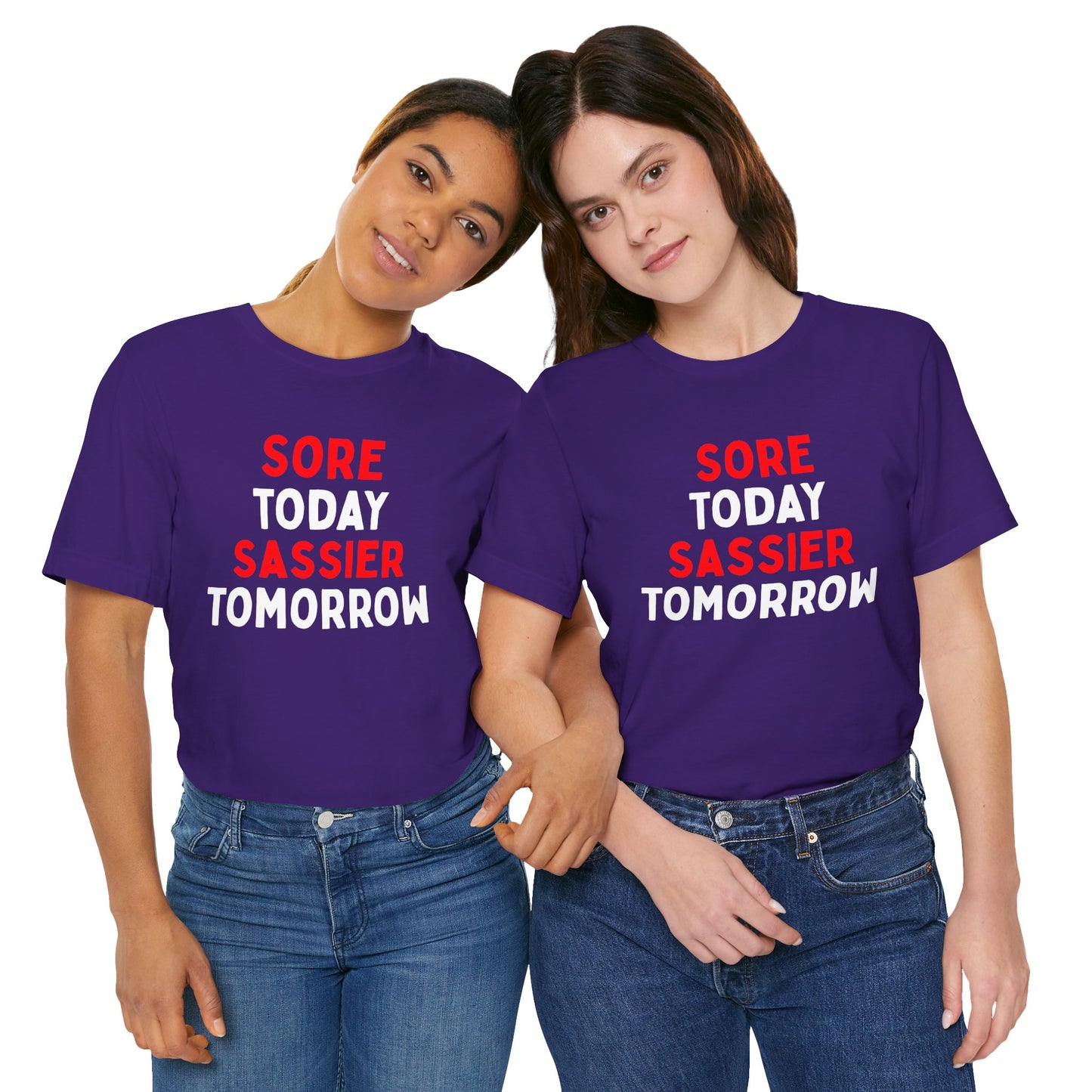 Sore Today, Sassier Tomorrow T-Shirt