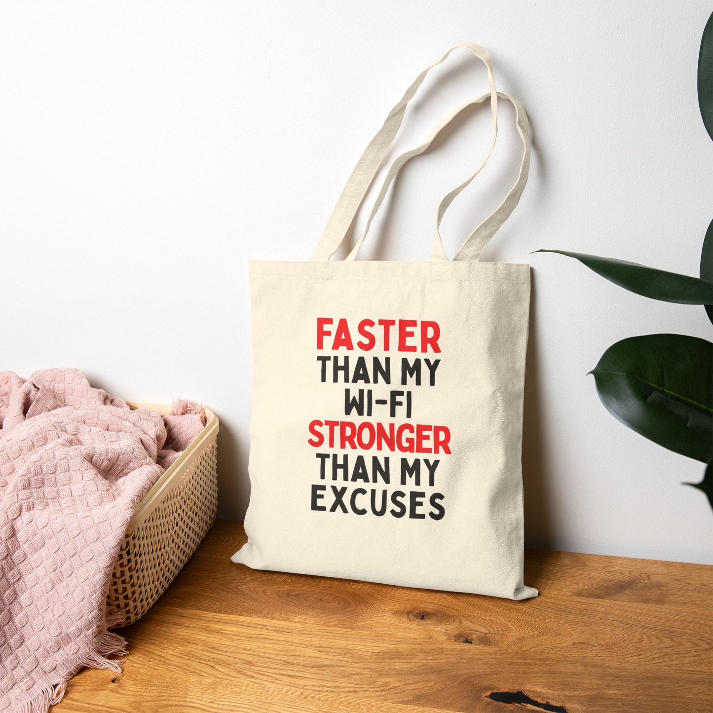 Faster Than My Wi-Fi, Stronger Than My Excuses Tote Bag