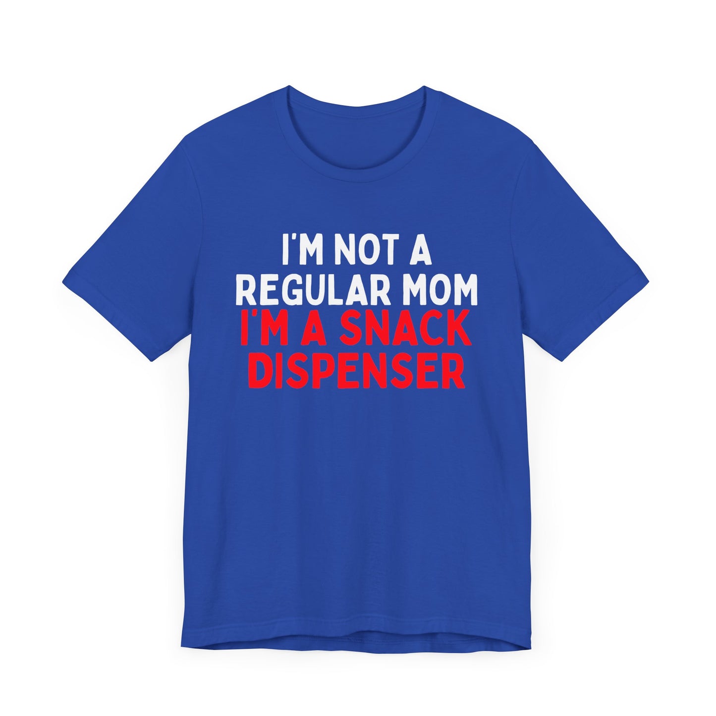 I'm Not a Regular Mom, I'm a Snack Dispenser T-Shirt