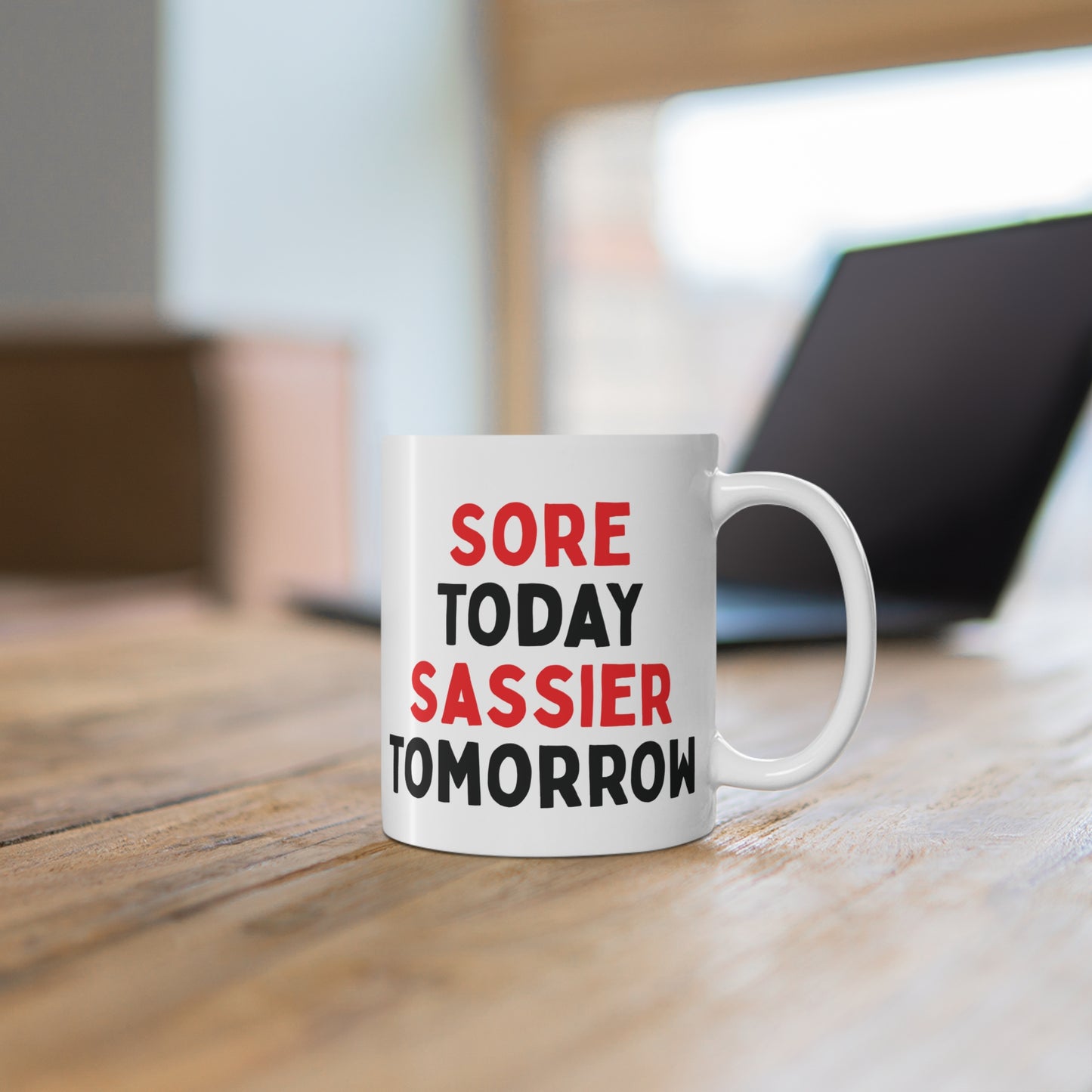 Sore Today, Sassier Tomorrow Mug