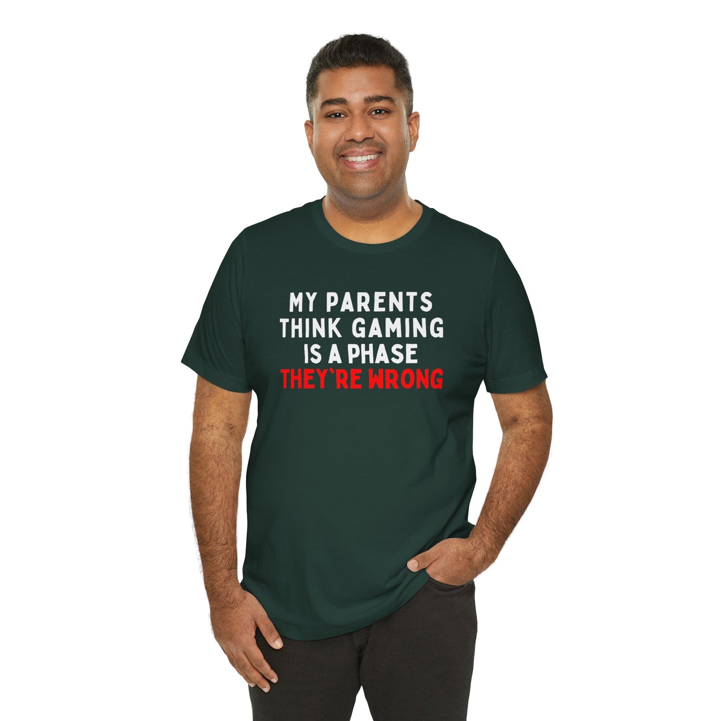 My Parents Think Gaming is a Phase, They're Wrong T-Shirt