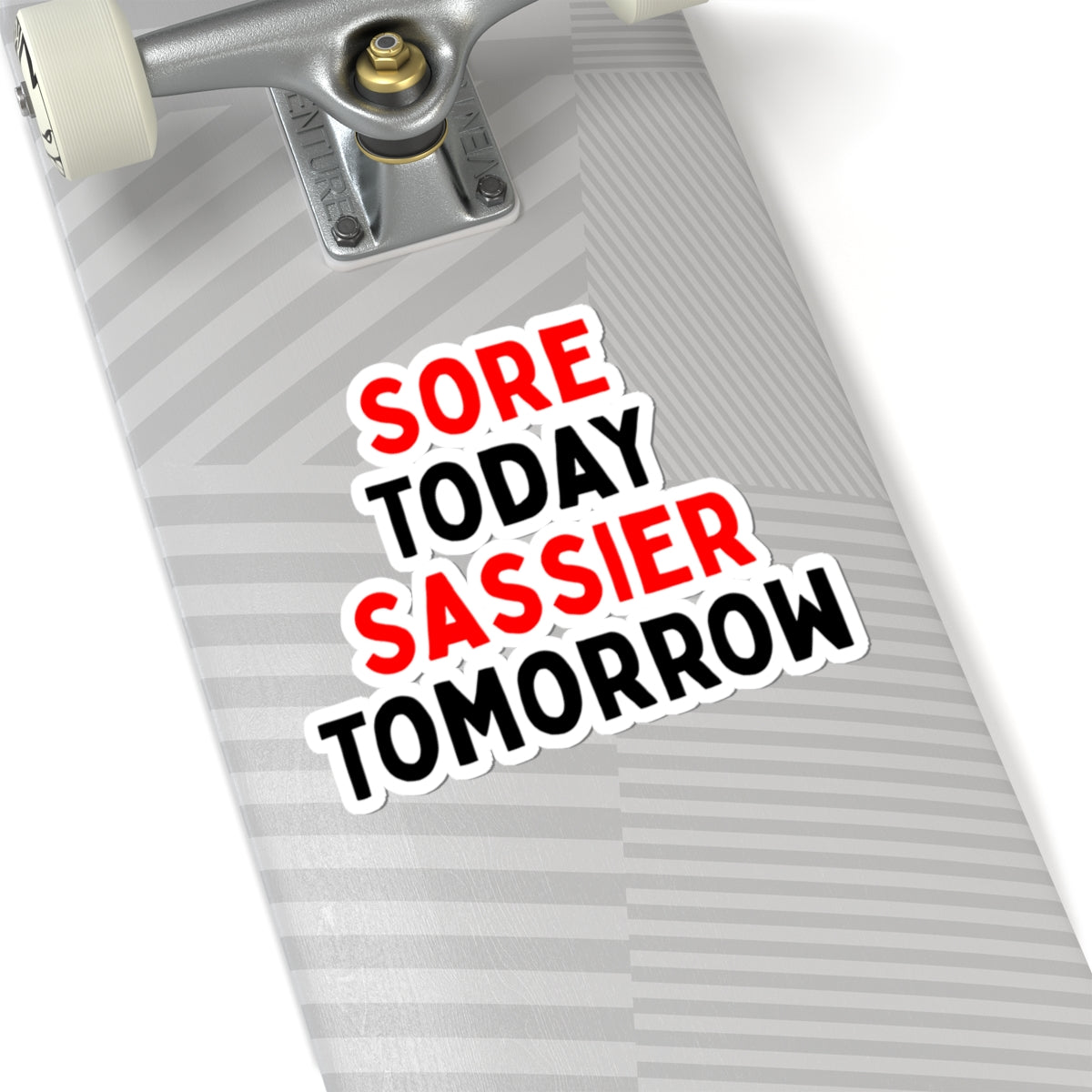Sore Today, Sassier Tomorrow Kiss-Cut Stickers