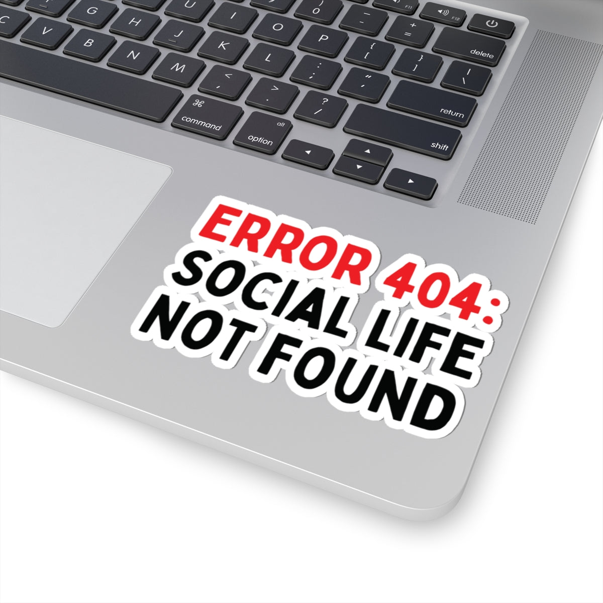 Error 404: Social Life Not Found Kiss-Cut Stickers