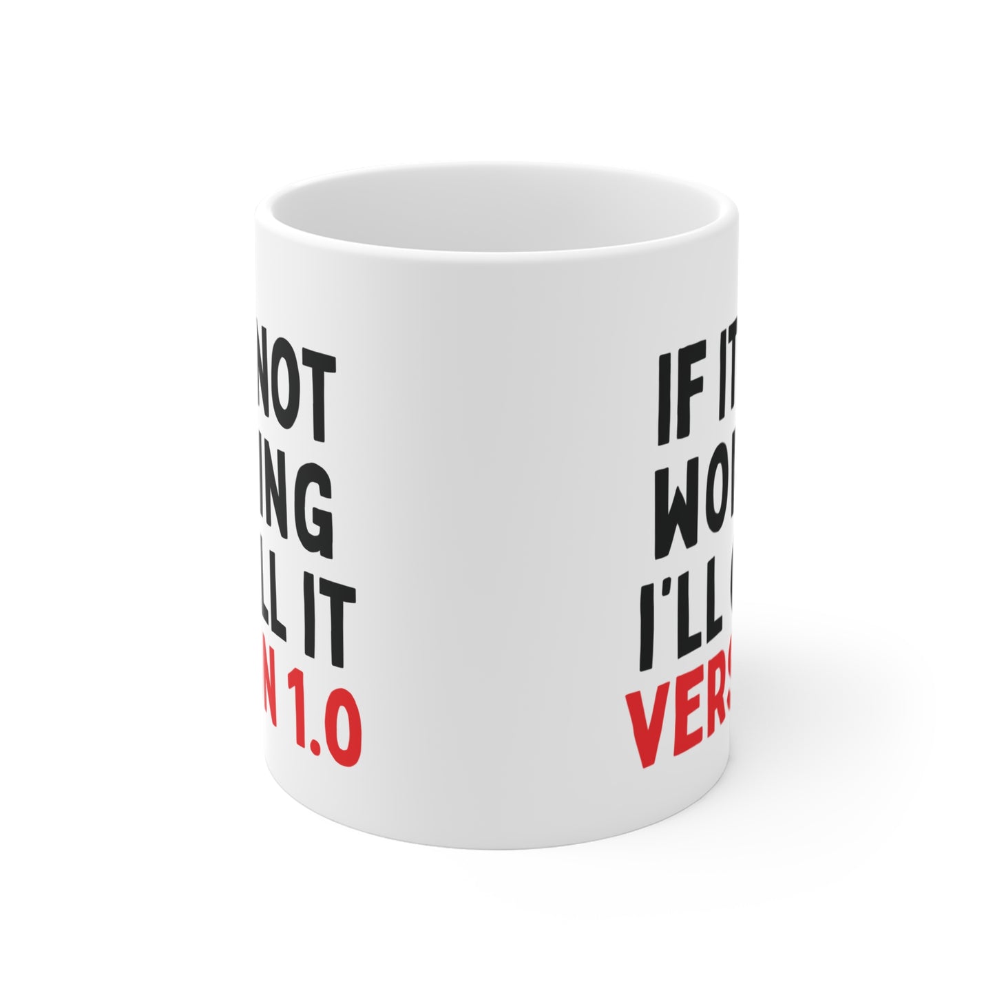 If It's Not Working, I'll Call It Version 1.0 Mug