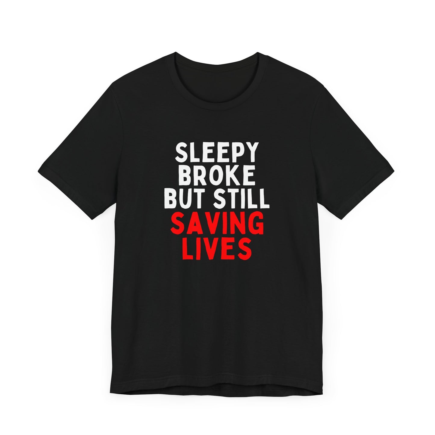 Sleepy, Broke, But Still Saving Lives