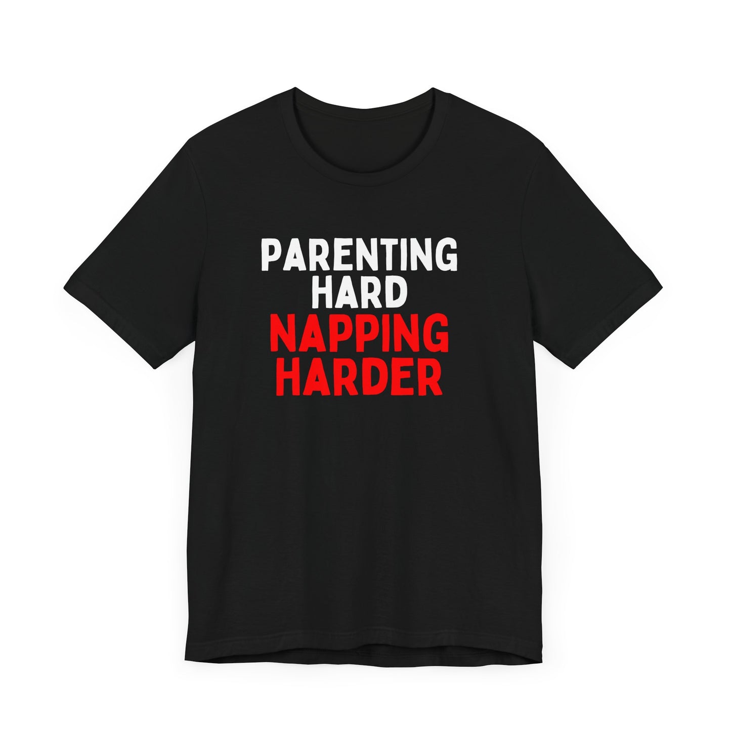 Parenting Hard Napping Harder T-Shirt