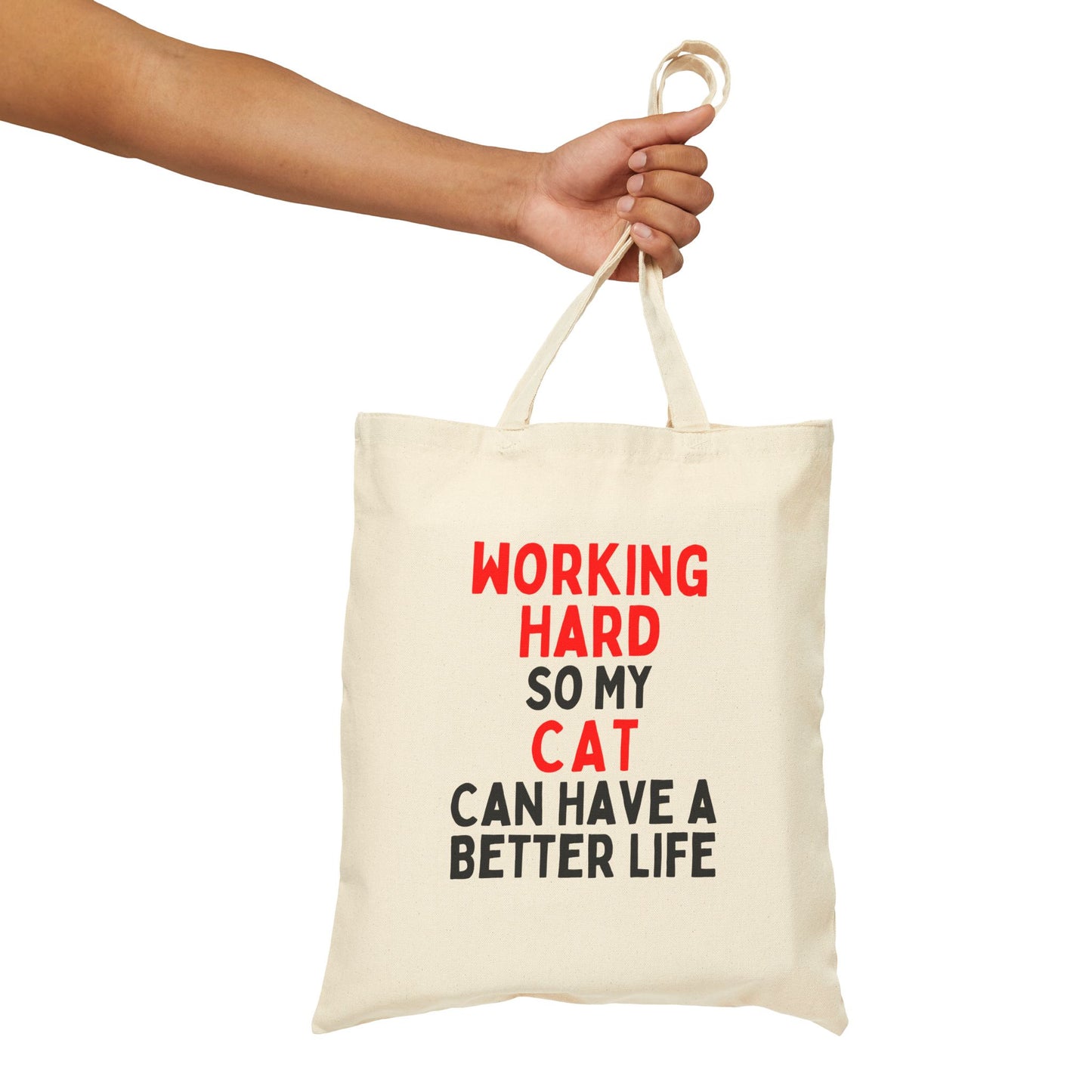 Working Hard Cat So My Cat Can Have A Better Life Tote Bag