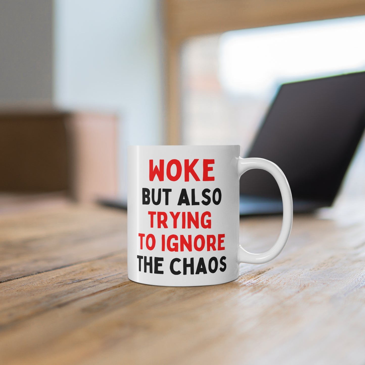 Woke But Also Trying To Ignore The Chaos Mug