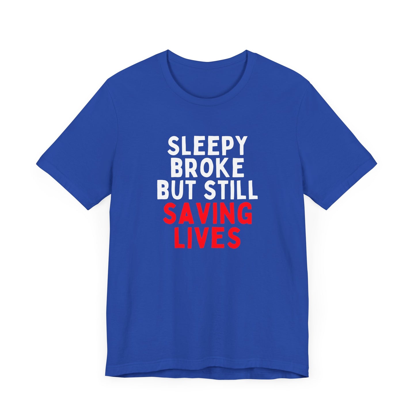 Sleepy, Broke, But Still Saving Lives