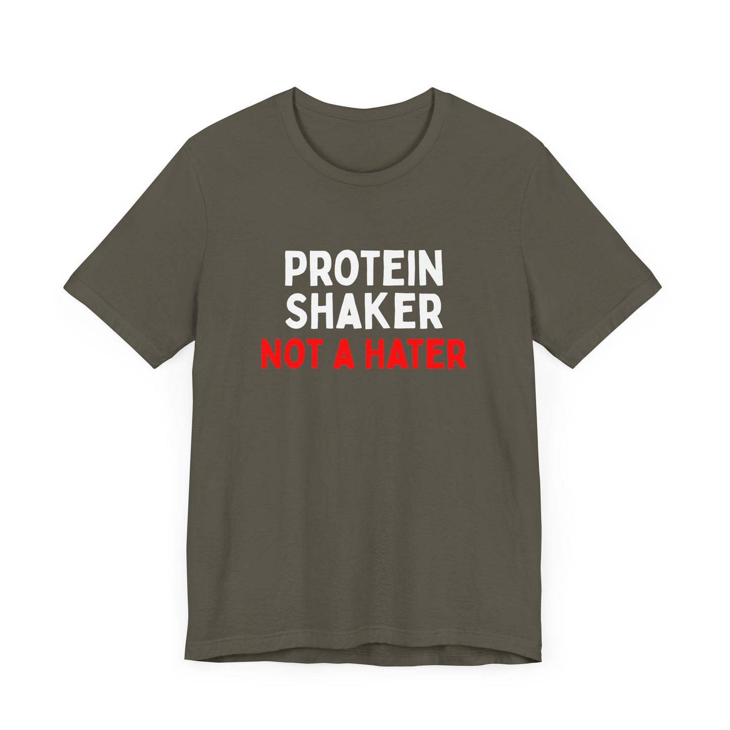 Protein Shaker Not A Hater T-Shirt