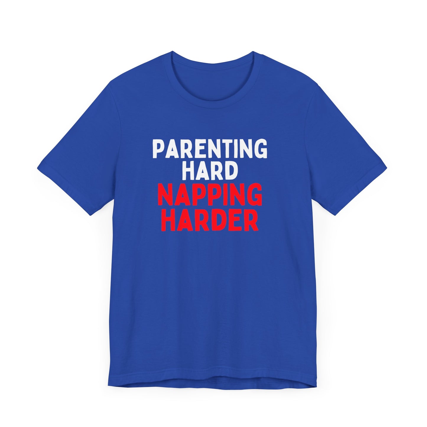 Parenting Hard Napping Harder T-Shirt