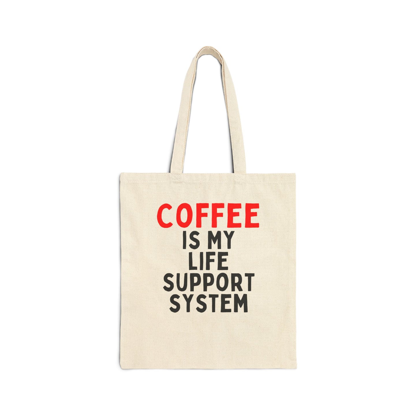 Coffee Is My Life Support System Tote Bag