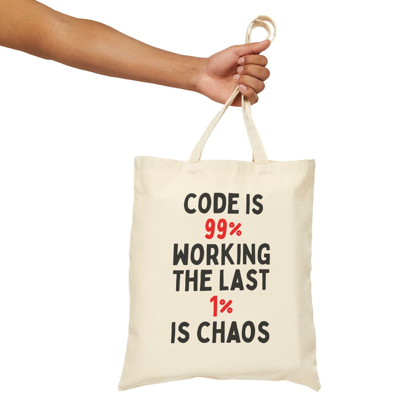 Code Is 99% Working, The Last 1% Is Chaos Tote Bag