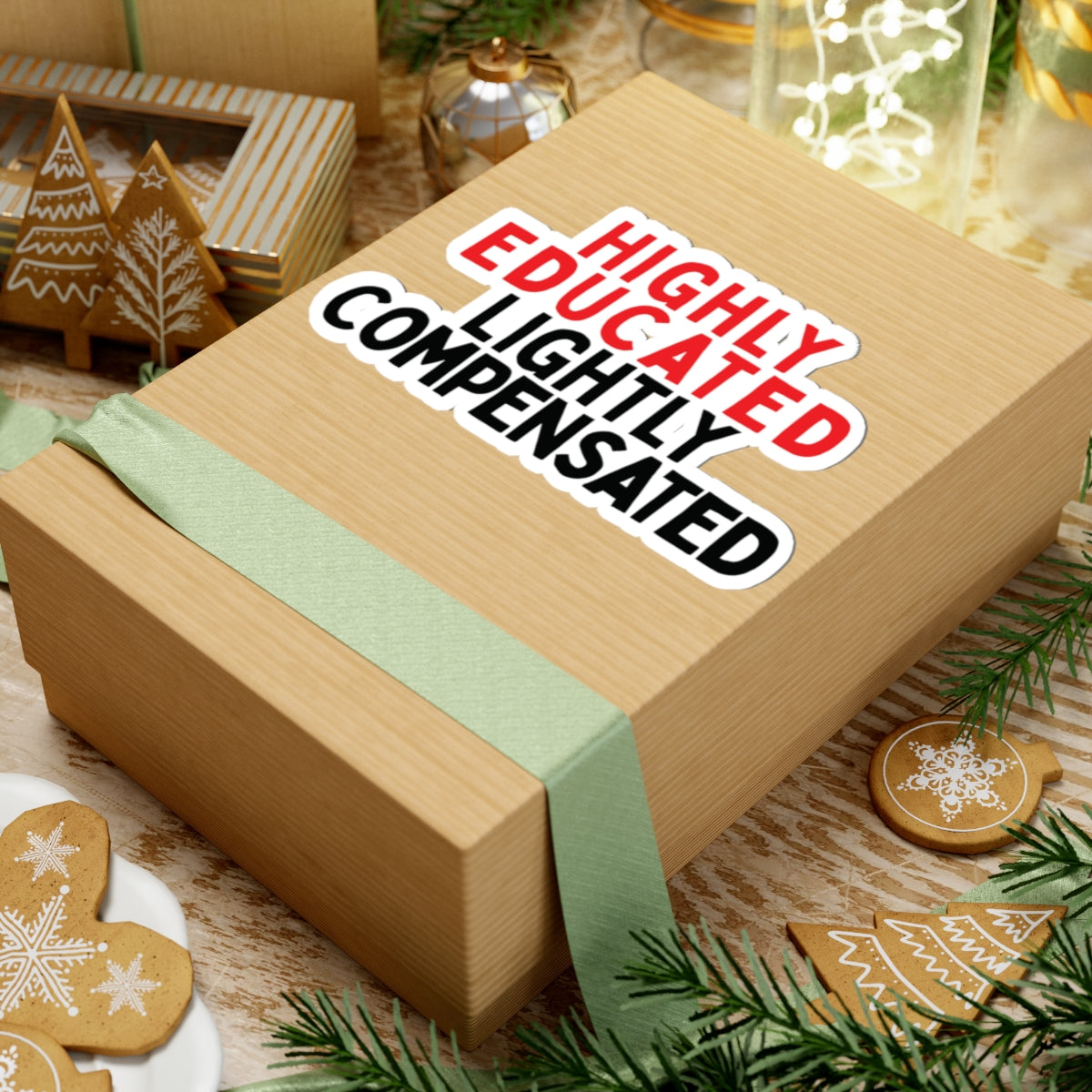 Highly Educated, Lightly Compensated Kiss-Cut Stickers