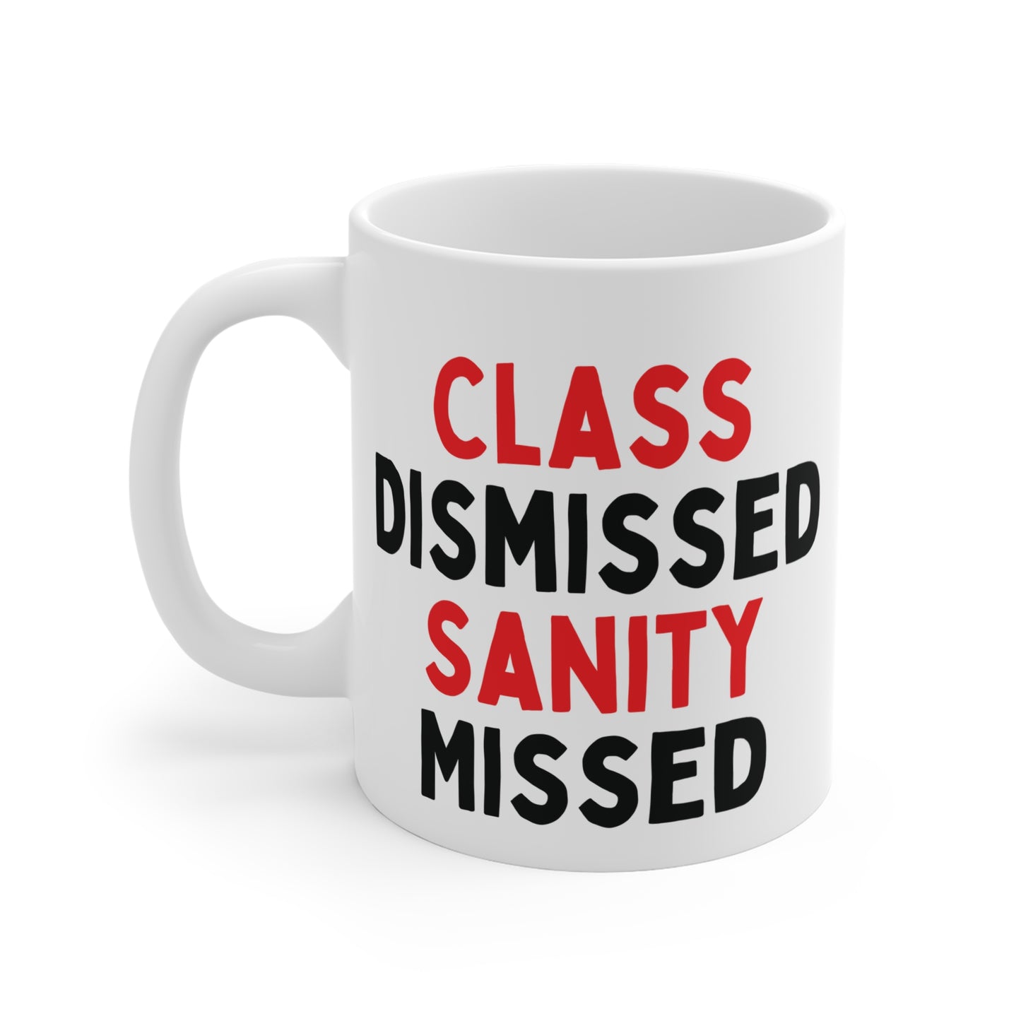 Class Dismissed, Sanity Missed Mug