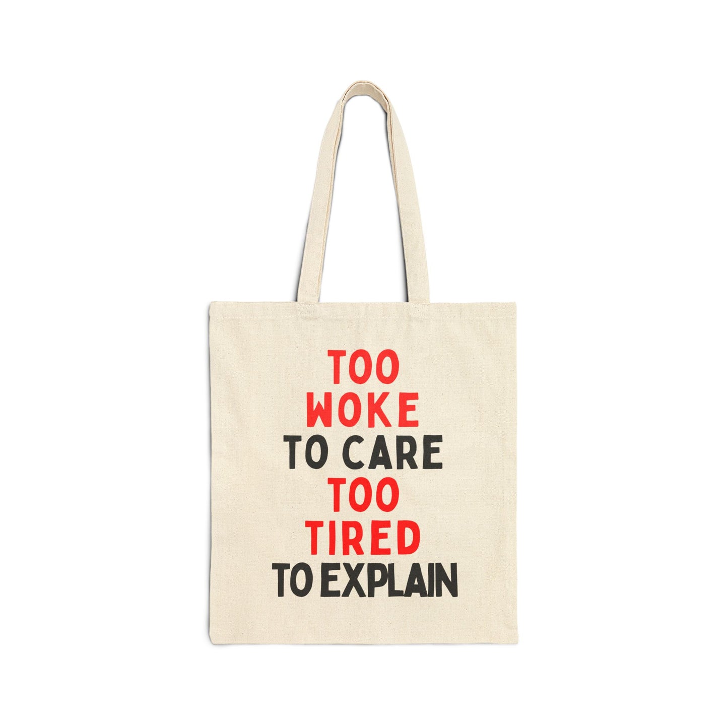 Too Woke to Care, Too Tired to Explain Tote Bag