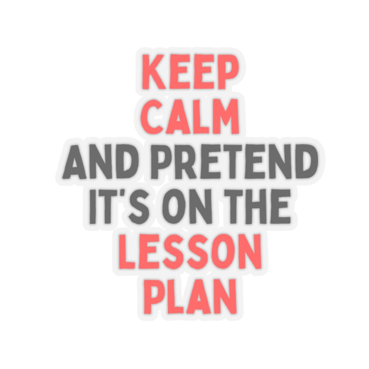 Keep Calm Lesson Plan Kiss-Cut Stickers for Teachers