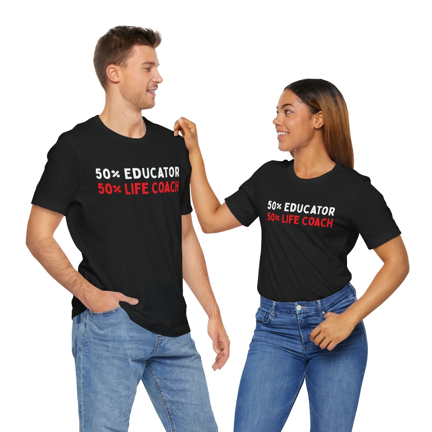 50% Educator, 50% Life Coach T-Shirt
