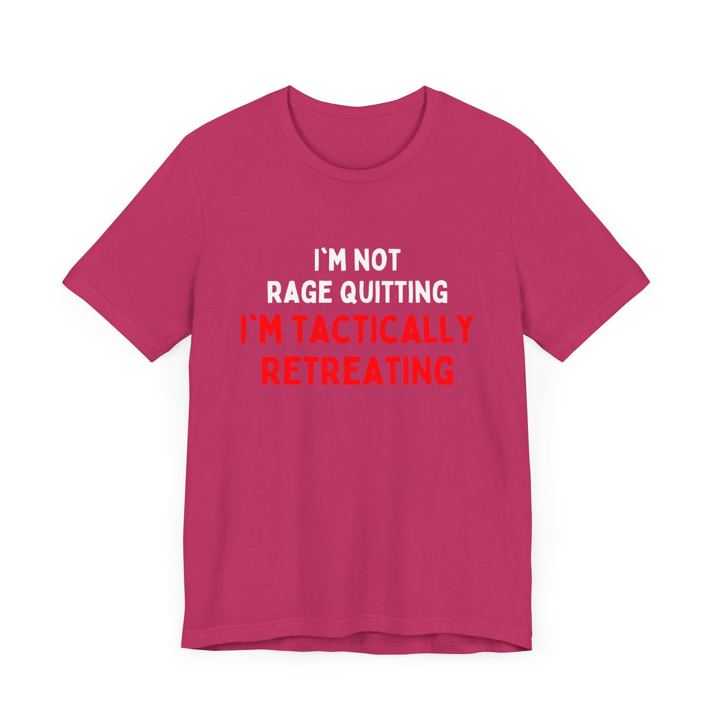I'm Not Rage Quitting, I'm Tactically Retreating