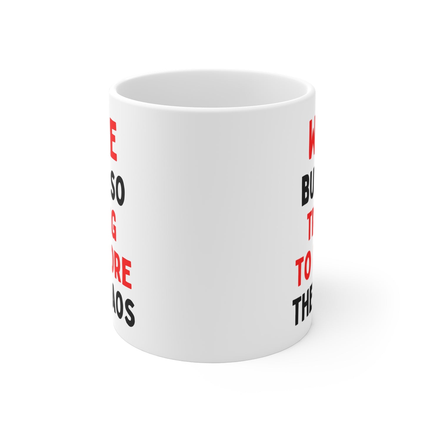 Woke But Also Trying To Ignore The Chaos Mug