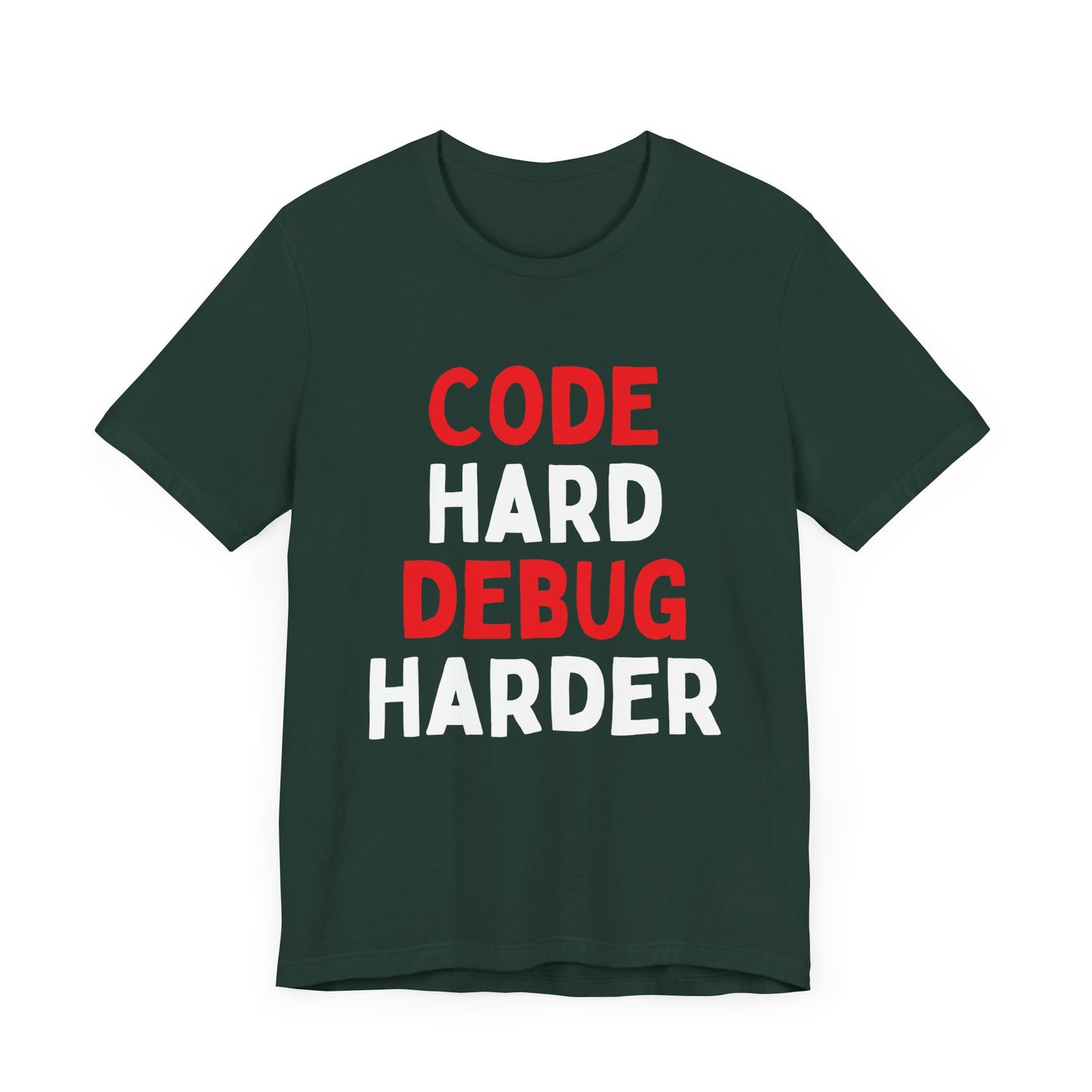 Code Hard, Debug Harder T-Shirt