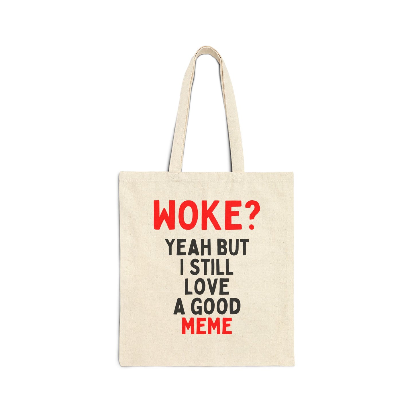 Woke? Yeah But I Still Love A Good Meme Tote Bag