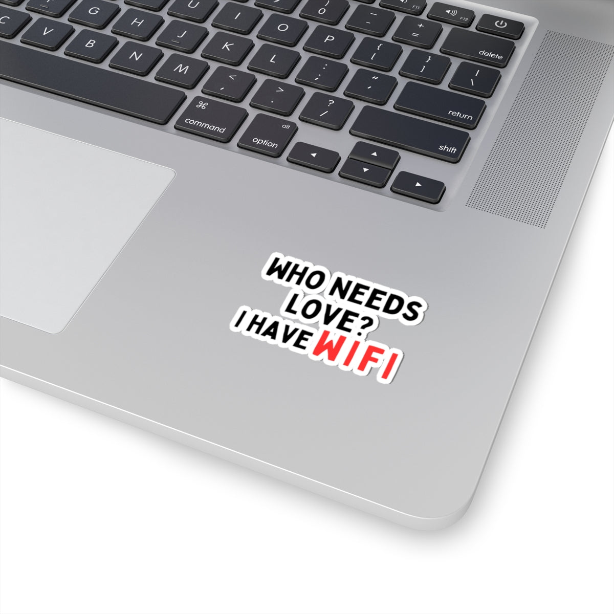 Who Needs Love? I Have WiFi Stickers