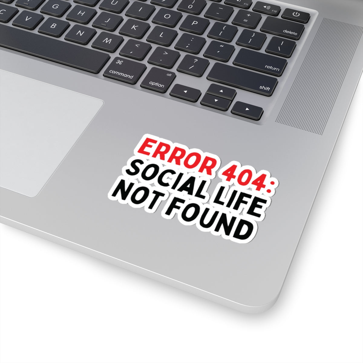 Error 404: Social Life Not Found Kiss-Cut Stickers