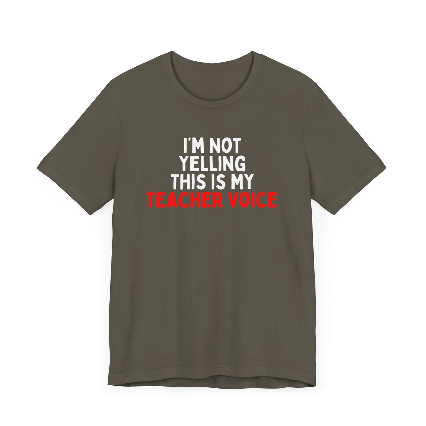 I'm Not Yelling, This Is My Teacher Voice T-Shirt