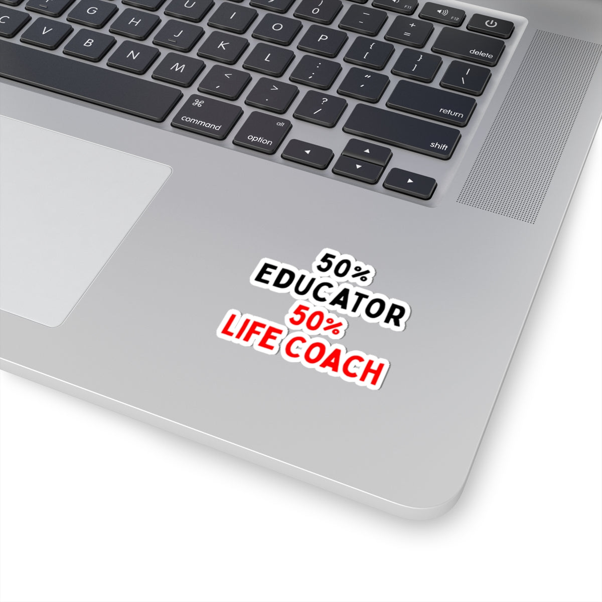 50% Educator, 50% Life Coach Kiss-Cut Stickers