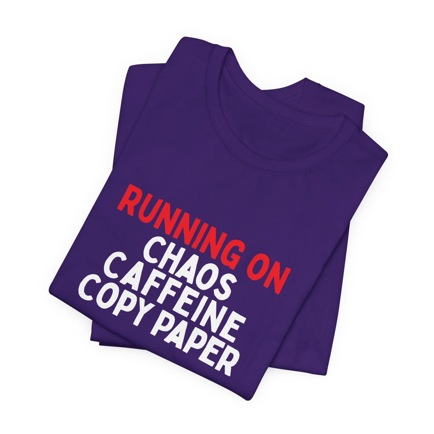 Running On Chaos, Caffeine, Copy Paper T-Shirt