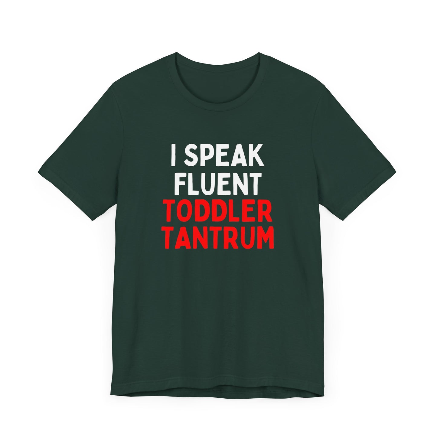 I Speak Fluent Toddler Tantrum T-Shirt