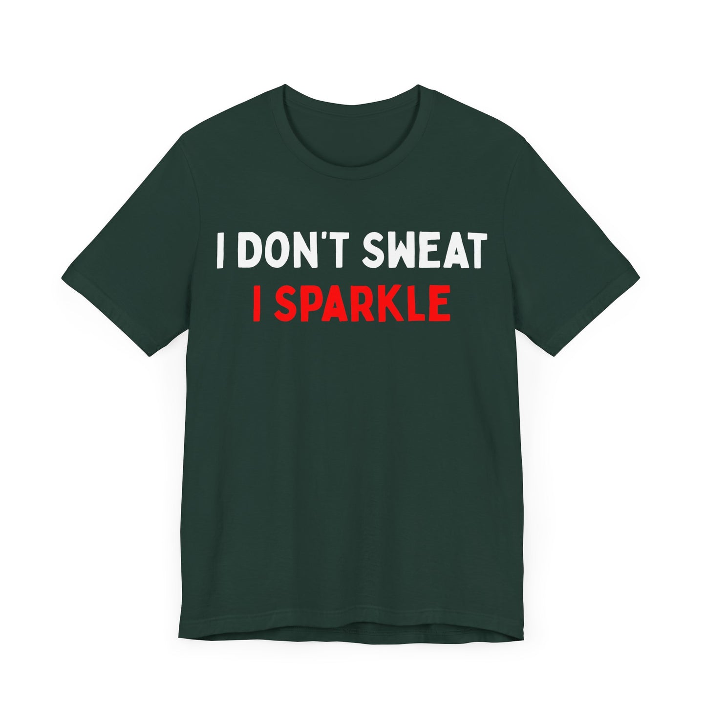 I Don't Sweat, I Sparkle T-Shirt