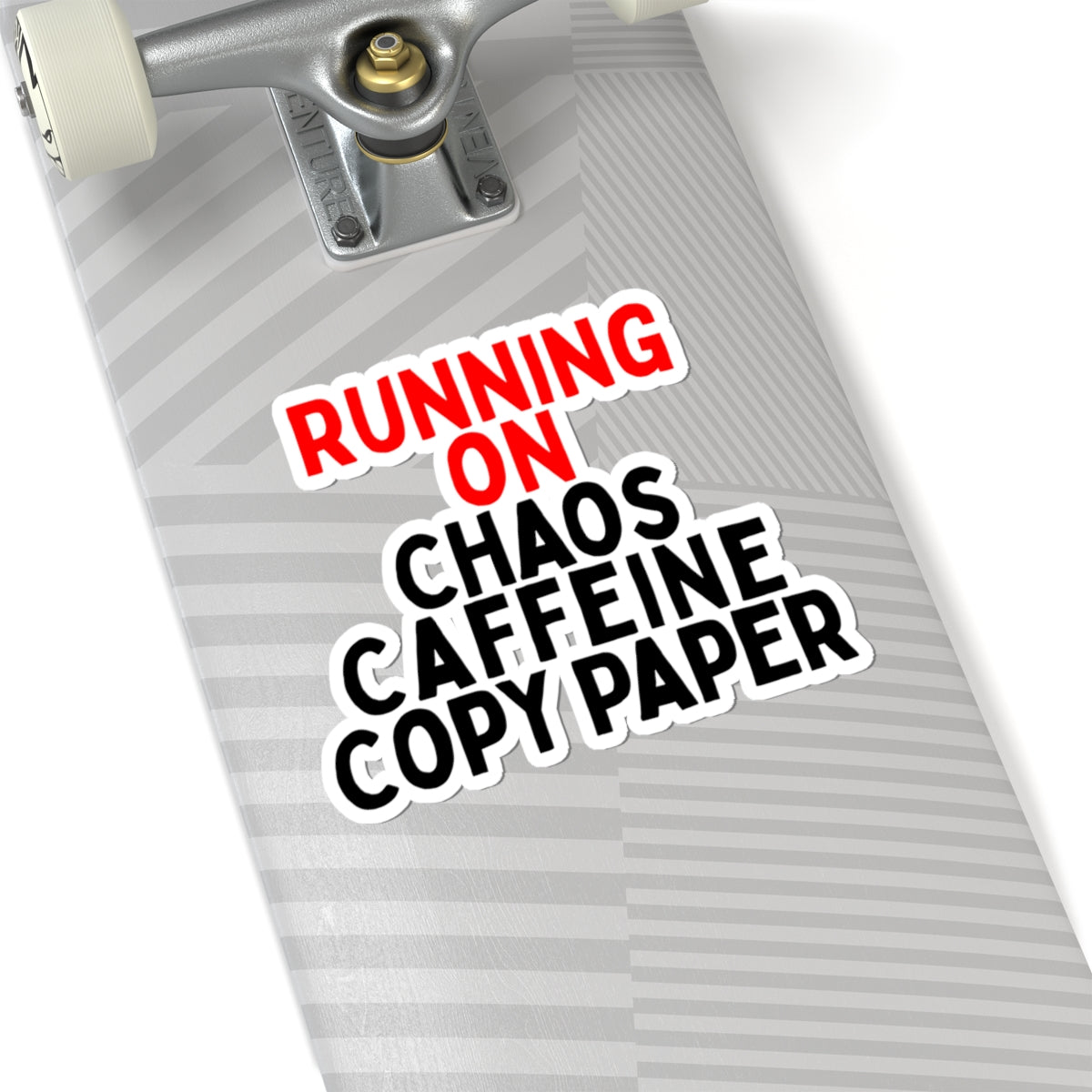 Running on Chaos, Caffeine, Copy Paper Kiss-Cut Stickers