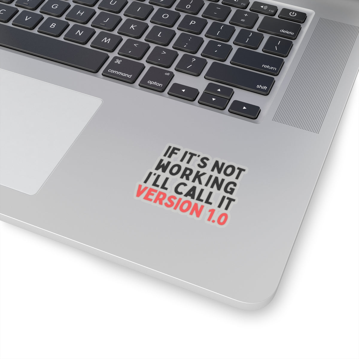 If It's Not Working, I'll Call It Version 1.0 Kiss-Cut Stickers