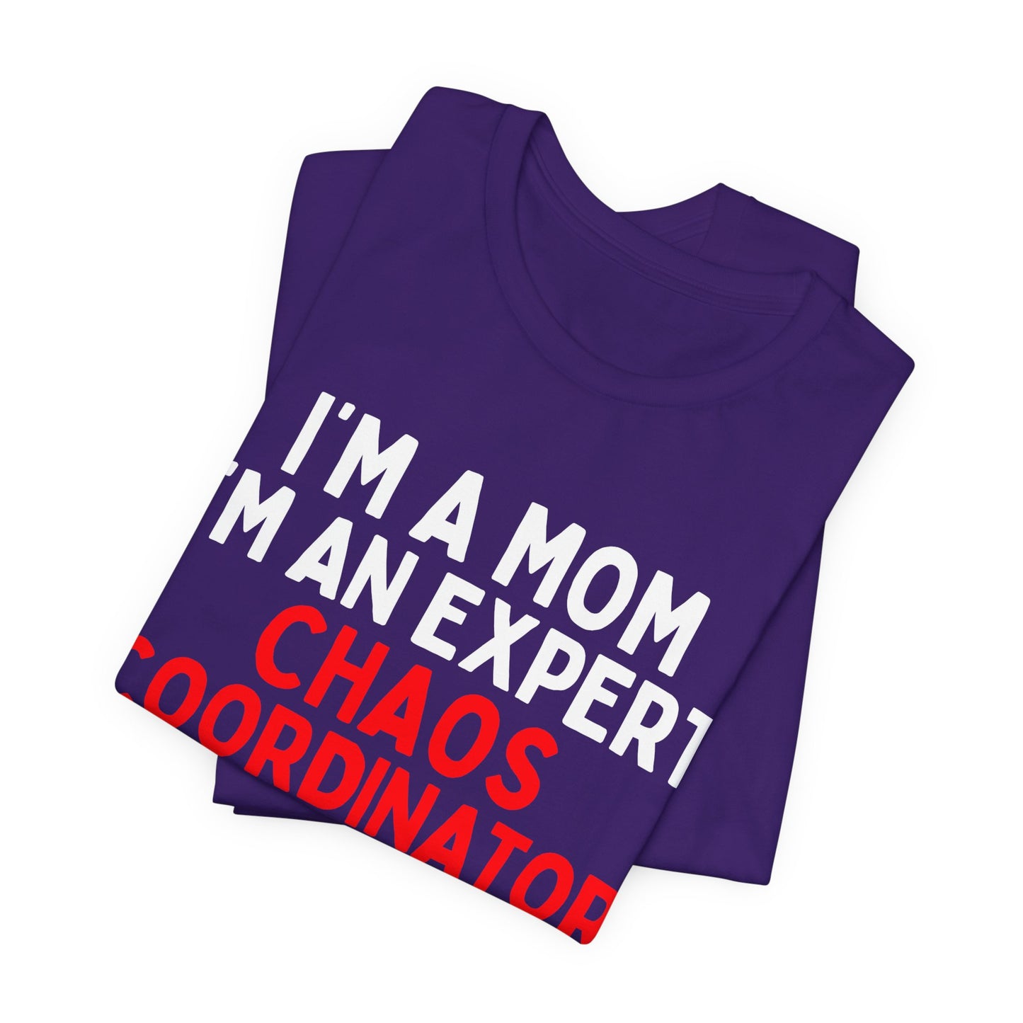 I'm A Mom, I'm A Chaos Coordinator T-Shirt
