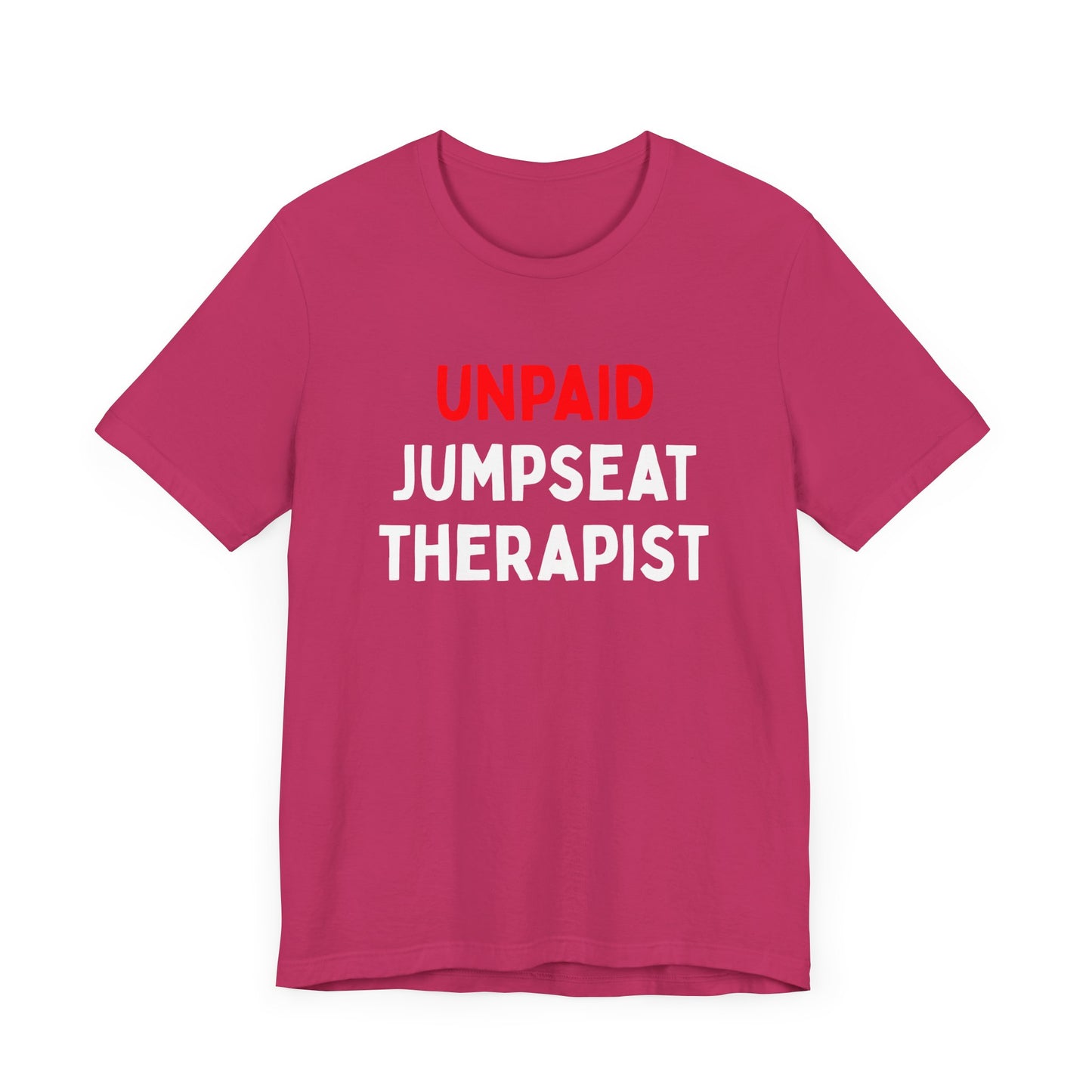 Unpaid Jumpseat Therapist T-Shirt