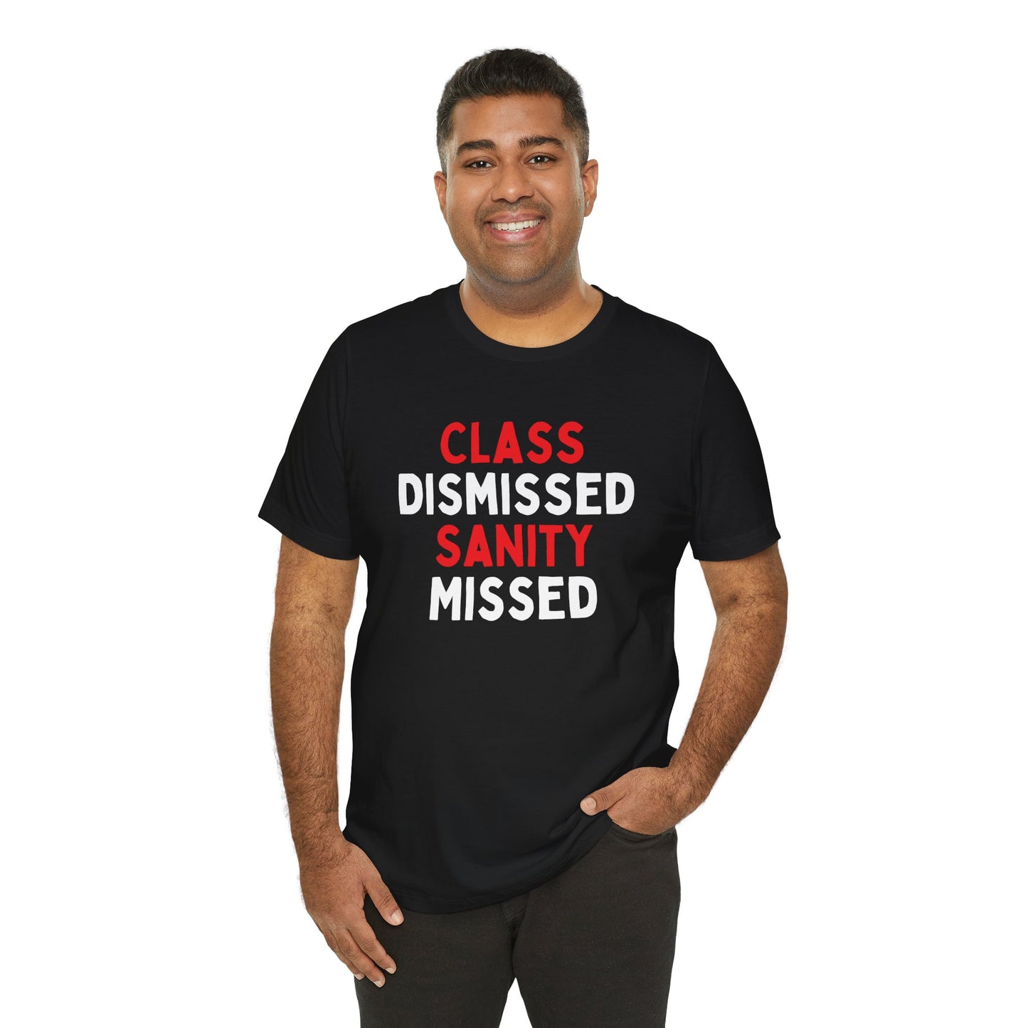 Class Dismissed, Sanity Missed T-Shirt