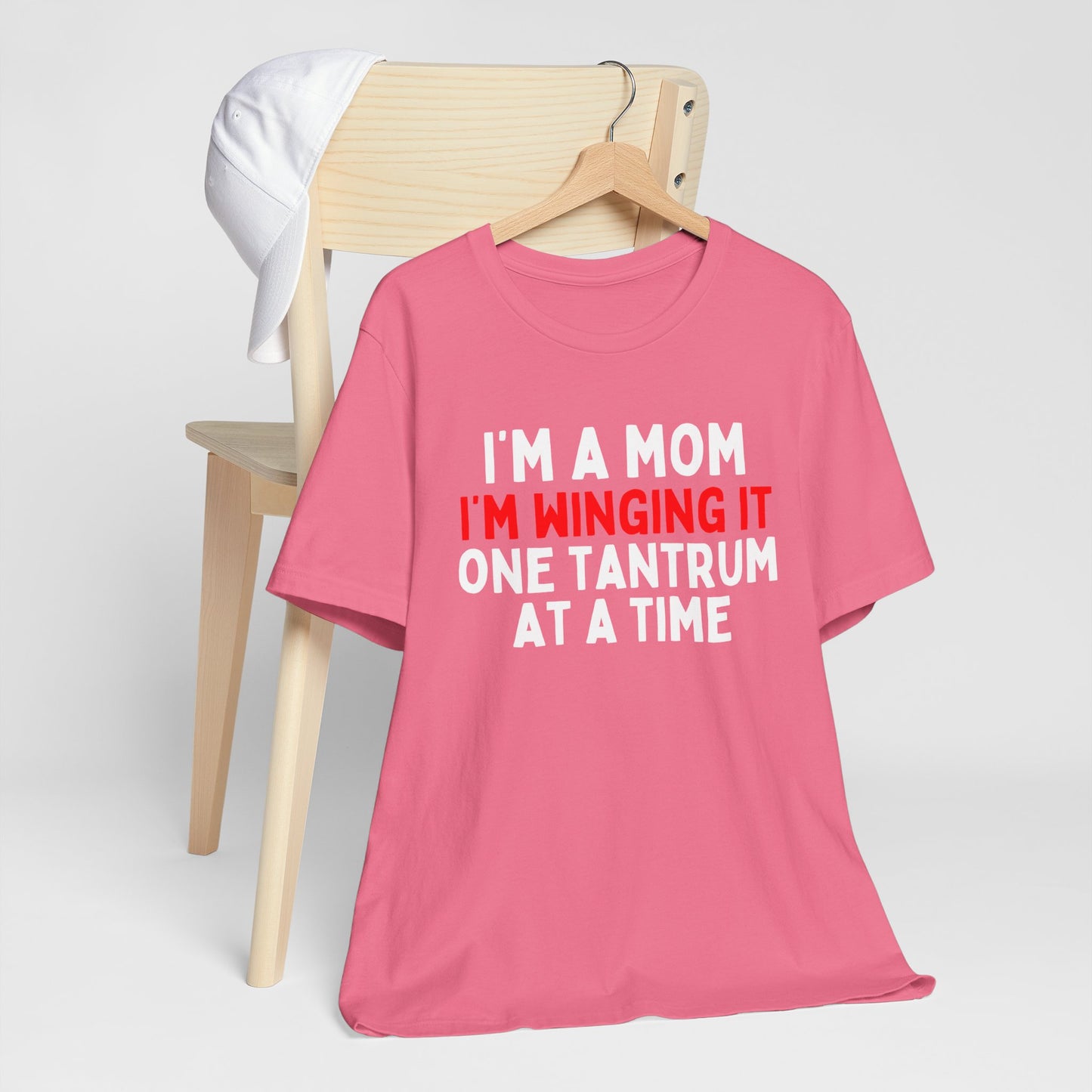 I'm a Mom, I'm Winging It One Tantrum at a Time T-Shirt