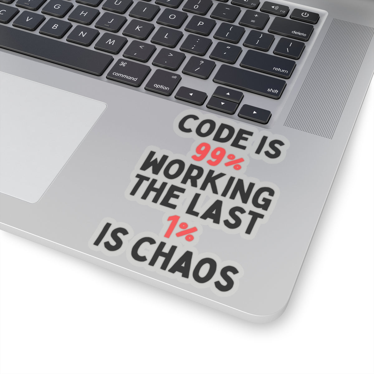 Code is 99% Working, the Last 1% is Chaos Kiss-Cut Stickers