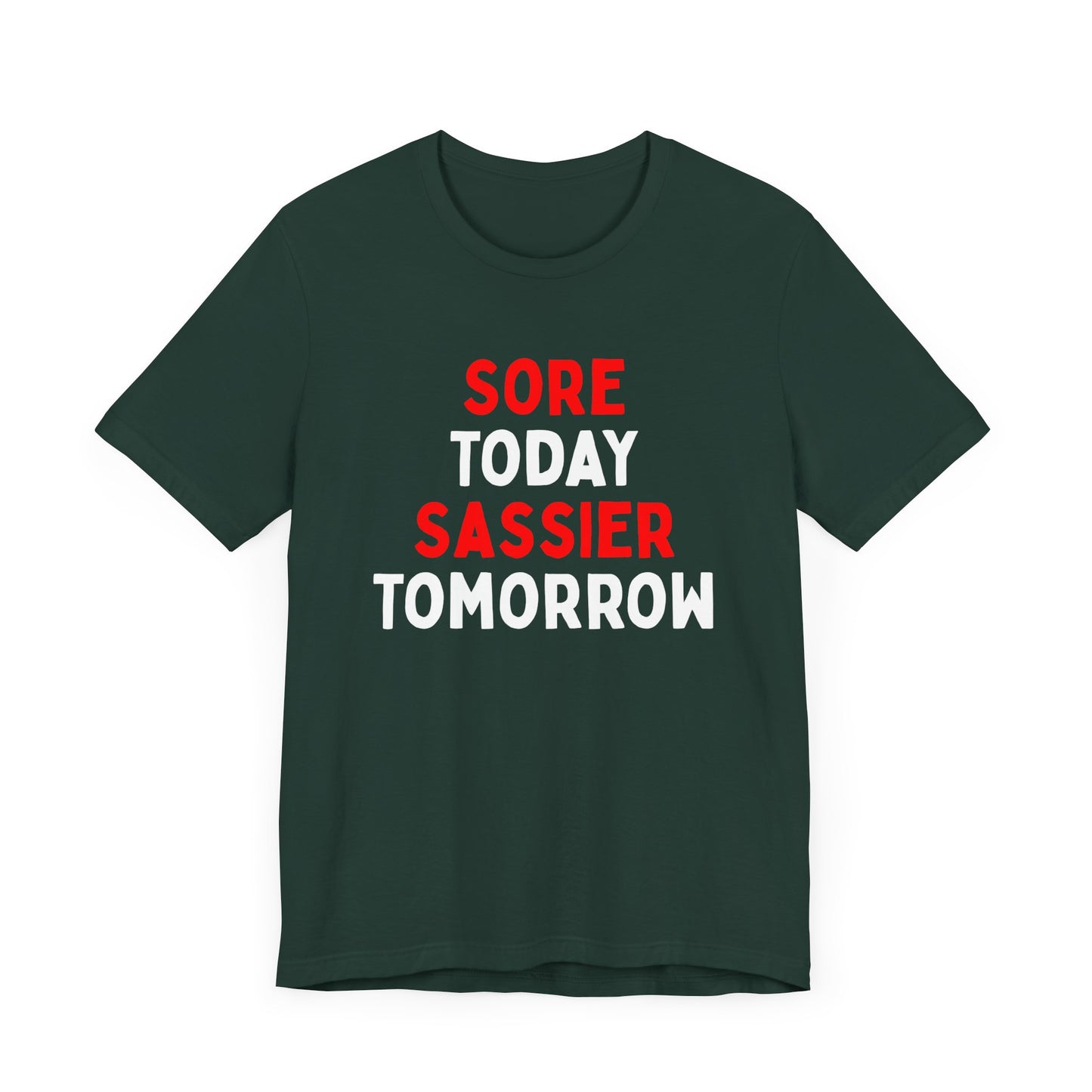 Sore Today, Sassier Tomorrow T-Shirt