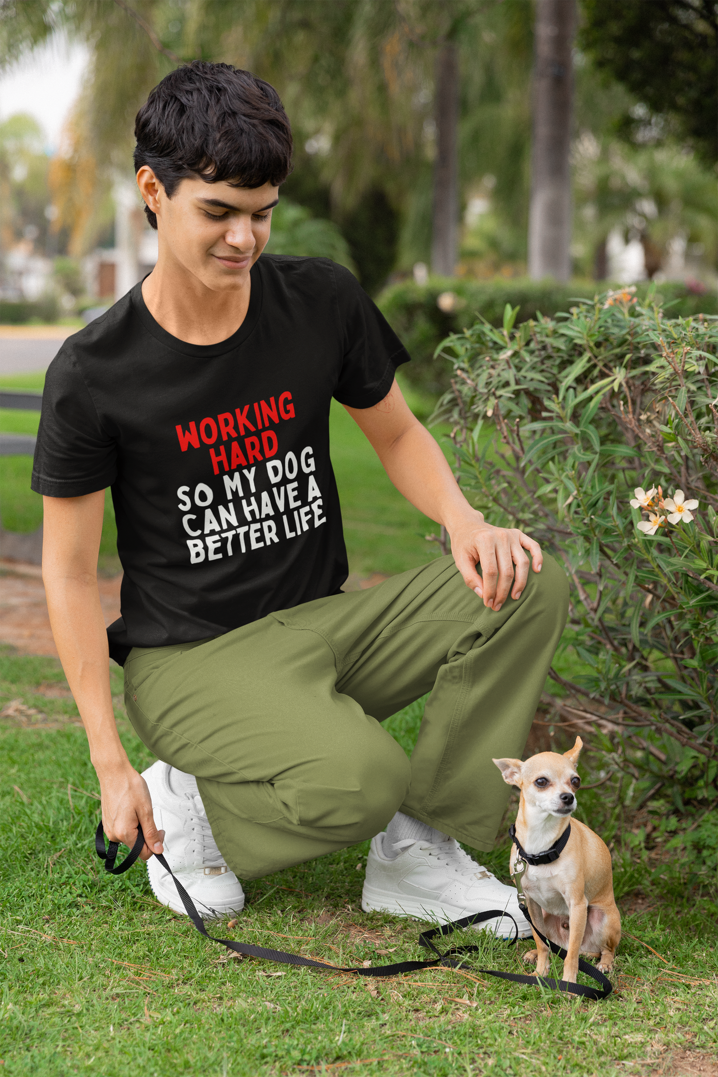 Working Hard So My Dog Can Have A Better Life