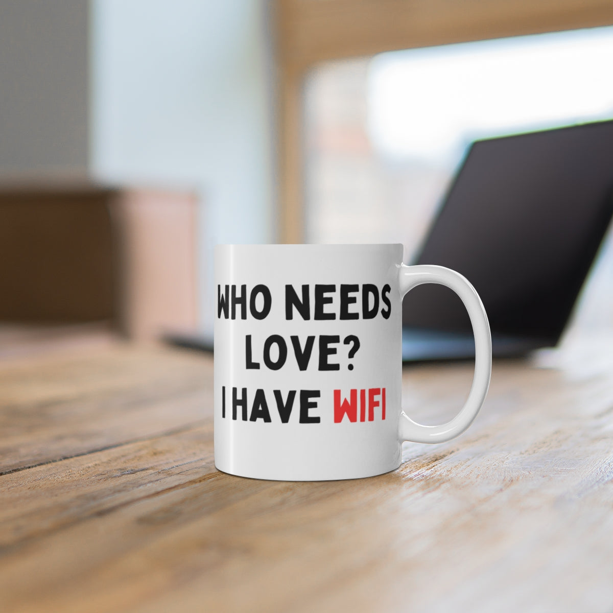 Who needs Love? I have WiFi Mug