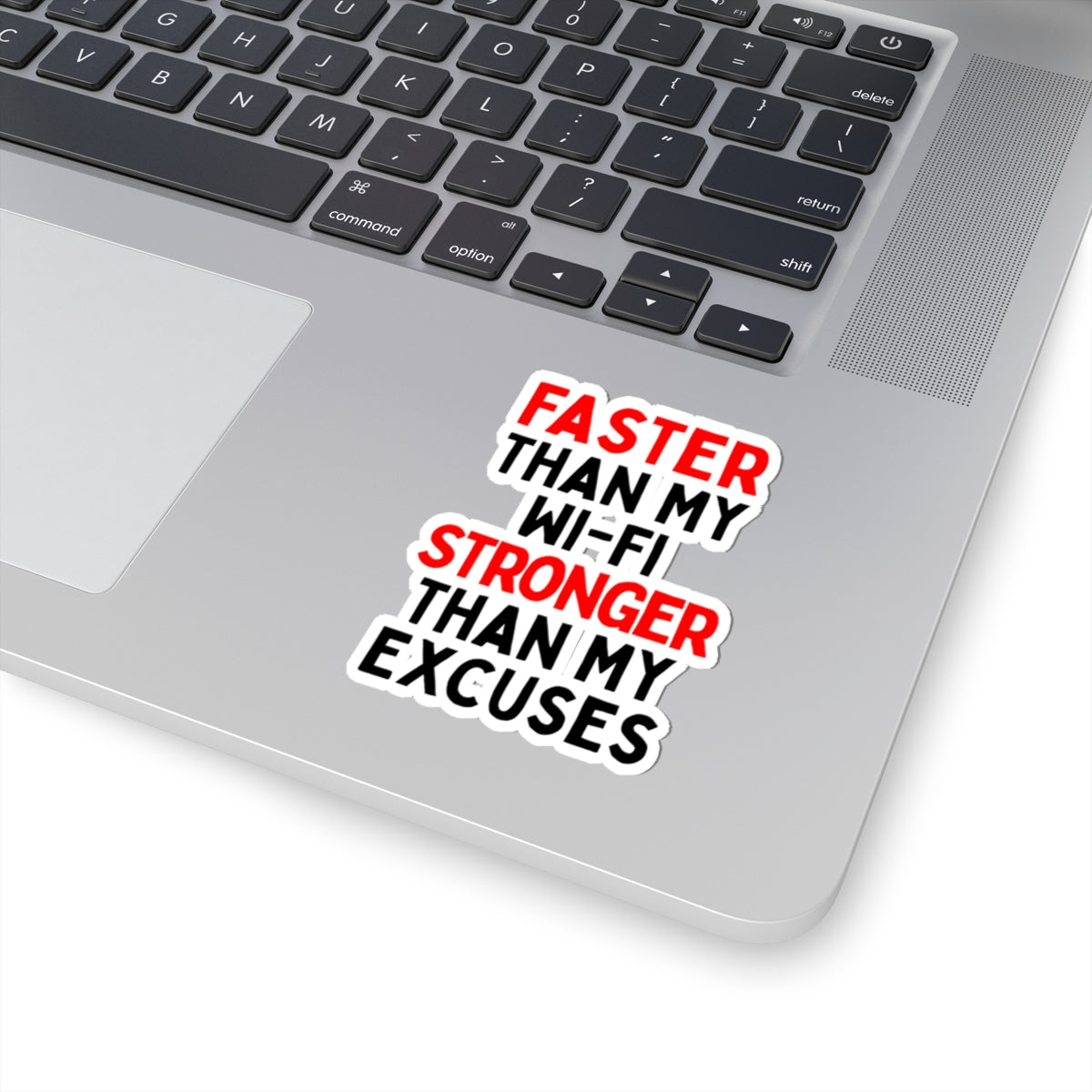 Faster Than My Wi-Fi, Stronger Than My Excuses Kiss-Cut Stickers