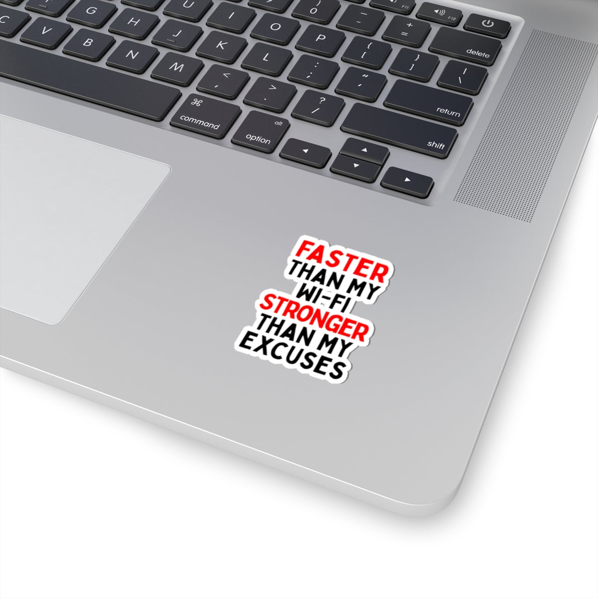 Faster Than My Wi-Fi, Stronger Than My Excuses Kiss-Cut Stickers