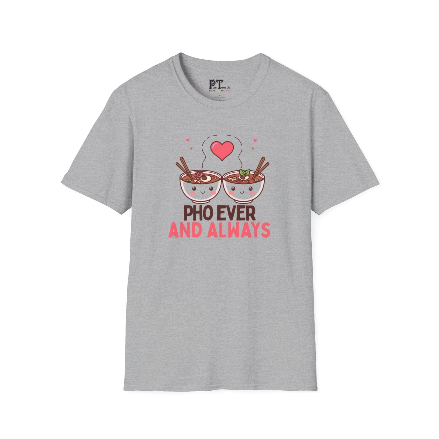 Pho Ever and Always T-Shirt