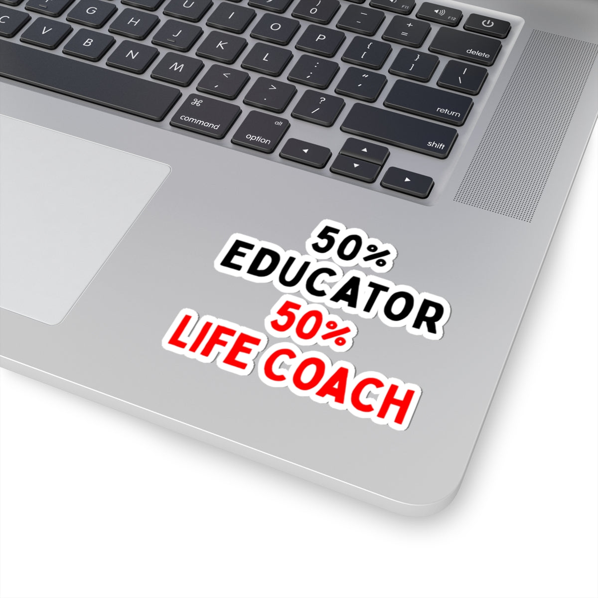 50% Educator, 50% Life Coach Kiss-Cut Stickers