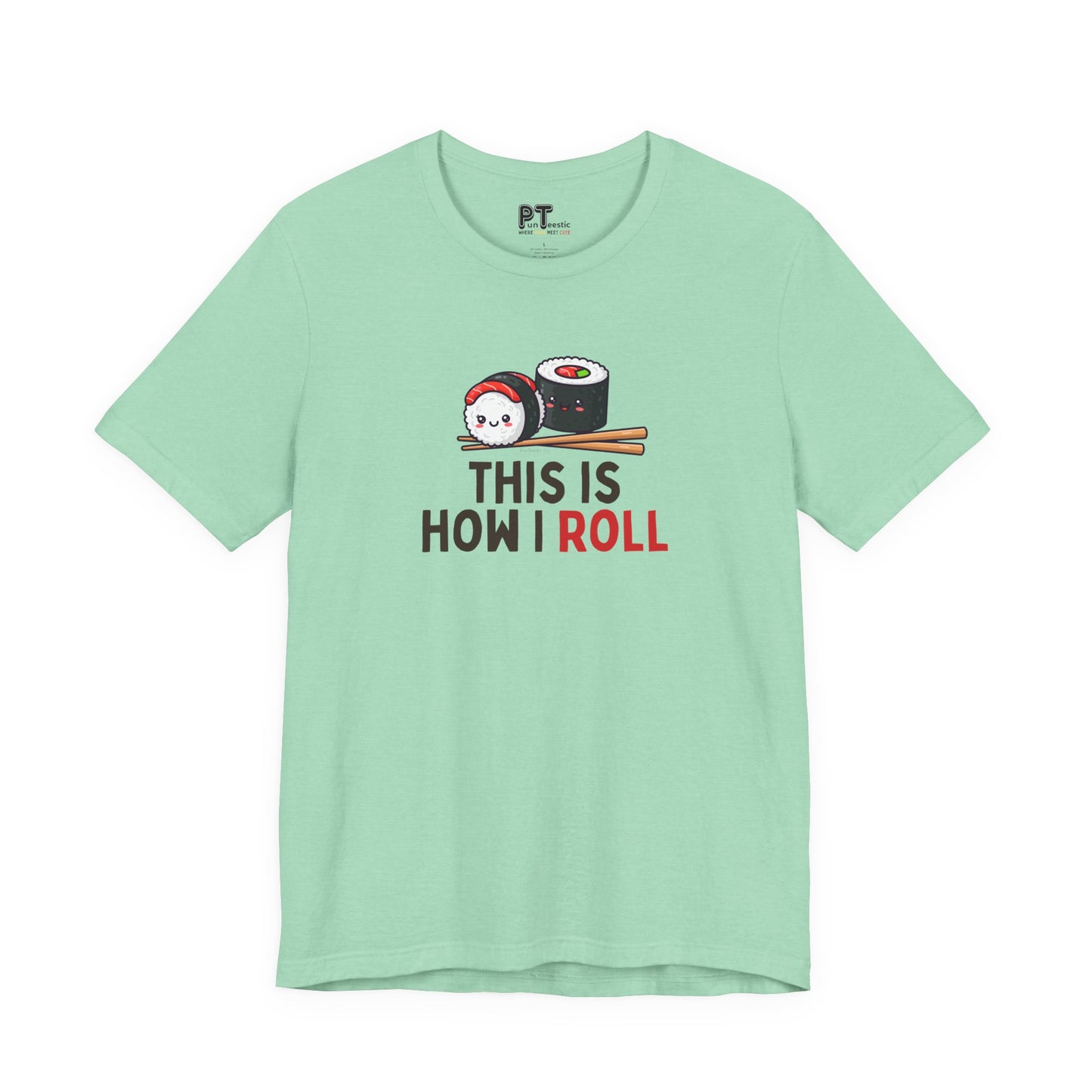 This Is How I Roll T-Shirt