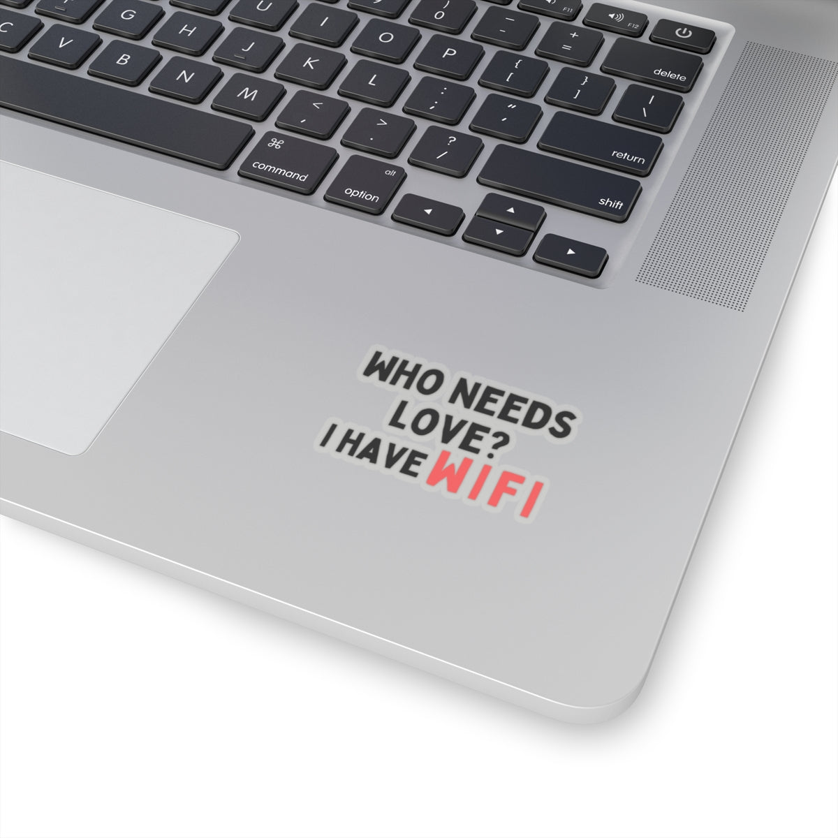 Who Needs Love? I Have WiFi Stickers
