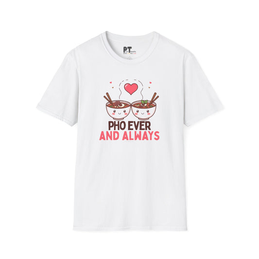Pho Ever and Always T-Shirt